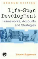 Életkori fejlődés: Keretek, beszámolók és stratégiák - Life-Span Development: Frameworks, Accounts and Strategies