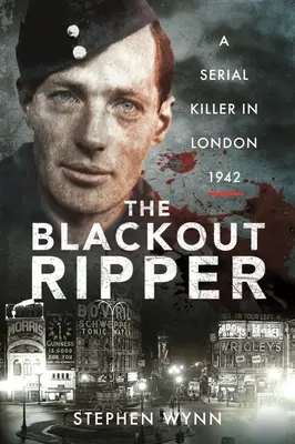 A Blackout Ripper: Egy sorozatgyilkos Londonban 1942 - The Blackout Ripper: A Serial Killer in London 1942