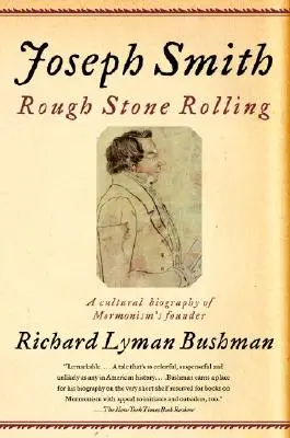 Joseph Smith: Rough Stone Rolling