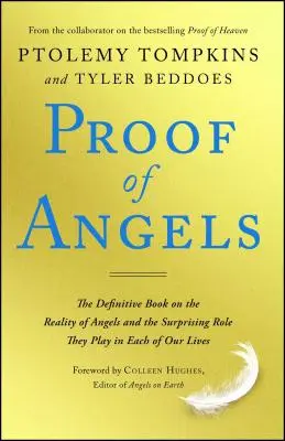 Az angyalok bizonyítéka: Az angyalok valóságáról és az életünkben betöltött meglepő szerepükről szóló végleges könyv - Proof of Angels: The Definitive Book on the Reality of Angels and the Surprising Role They Play in Each of Our Lives