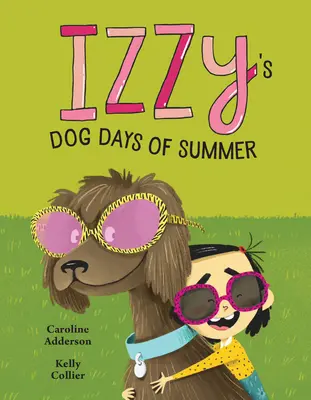 Izzy nyári kutyás napjai - Izzy's Dog Days of Summer