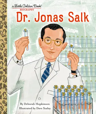 Dr. Jonas Salk: Salk: Egy kis aranykönyv életrajz - Dr. Jonas Salk: A Little Golden Book Biography