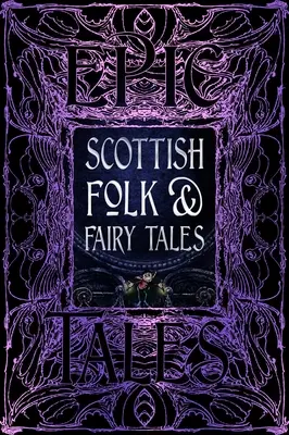 Skót népmesék és mesék: Epic Tales - Scottish Folk & Fairy Tales: Epic Tales