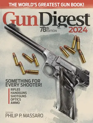 Gun Digest 2024, 78. kiadás - Gun Digest 2024, 78th Edition