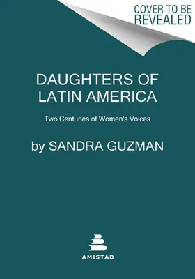 Dcery Latinské Ameriky: An International Anthology of Writing by Latine Women (Mezinárodní antologie latinskoamerických žen) - Daughters of Latin America: An International Anthology of Writing by Latine Women