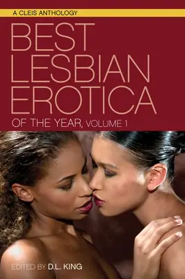 Az év legjobb leszbikus erotikája, 1. kötet - Best Lesbian Erotica of the Year, Volume 1