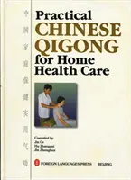 Gyakorlati kínai cigong az otthoni egészségügyben - Practical Chinese Qigong for Home Health Care