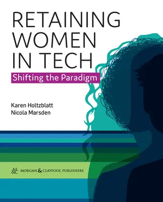 A nők megtartása a műszaki szektorban - paradigmaváltás - Retaining Women in Tech - Shifting the Paradigm