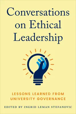 Beszélgetések az etikus vezetésről: Az egyetemi kormányzás tanulságai - Conversations on Ethical Leadership: Lessons Learned from University Governance