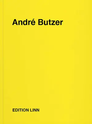 Andr Butzer: Butzer Butzer: Sajtóközlemények, levelek, beszélgetések, szövegek, versek, 1994-2020 - Andr Butzer: Press Releases, Letters, Conversations, Texts, Poems, 1994-2020