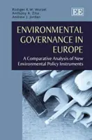 Környezetvédelmi kormányzás Európában - Az új környezetvédelmi politikai eszközök összehasonlító elemzése - Environmental Governance in Europe - A Comparative Analysis of New Environmental Policy Instruments