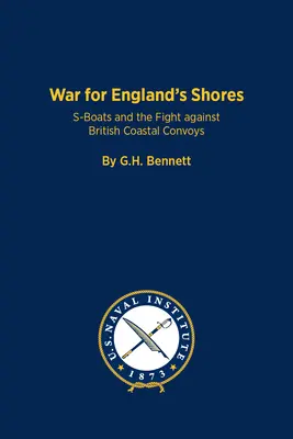 Háború Anglia partjaiért: Az S-tengeralattjárók és a brit part menti konvojok elleni küzdelem - The War for England's Shores: S-Boats and the Fight Against British Coastal Convoys