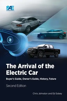 Az elektromos autó érkezése: Vásárlási útmutató, használati útmutató, történelem, jövő - The Arrival of the Electric Car: Buyer's Guide, Owner's Guide, History, Future