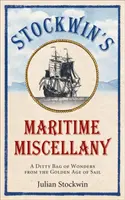 Stockwin's Maritime Miscellany - A vitorlázás aranykorának csodái - Stockwin's Maritime Miscellany - A Ditty Bag of Wonders from the Golden Age of Sail