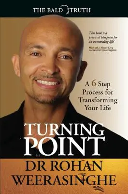 Fordulópont: Egy 6 lépéses folyamat az életed átalakításához - Turning Point: A 6 Step Process for Transforming Your Life