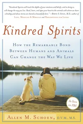 Rokonlelkek: Hogyan változtathatja meg az emberek és állatok közötti figyelemre méltó kötelék az életmódunkat? - Kindred Spirits: How the Remarkable Bond Between Humans and Animals Can Change the Way We Live