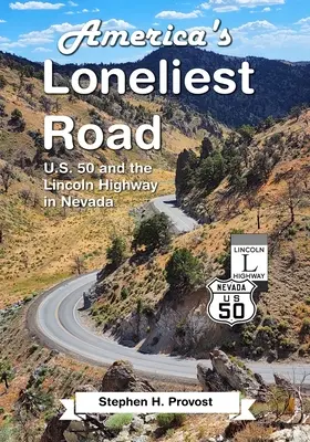 Amerika legmagányosabb útja: U.S. 50 és a Lincoln Highway Nevadában - America's Loneliest Road: U.S. 50 and the Lincoln Highway in Nevada