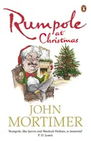 Rumpole karácsonykor - Vidám ünnepi történetek gyűjteménye Sherlock Holmes és P. G. Wodehouse olvasóinak. - Rumpole at Christmas - A collection of hilarious festive stories for readers of Sherlock Holmes and P.G. Wodehouse