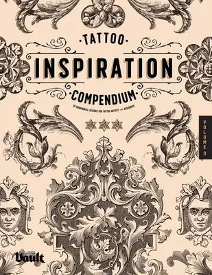 Tetoválás Inspiráció Díszítő minták gyűjteménye tetoválóművészek és tervezők számára - Tattoo Inspiration Compendium of Ornamental Designs for Tattoo Artists and Designers