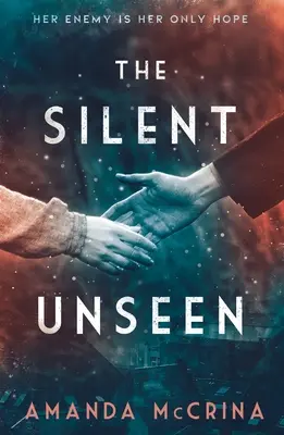 A csendes láthatatlan: A második világháborús regény - The Silent Unseen: A Novel of World War II