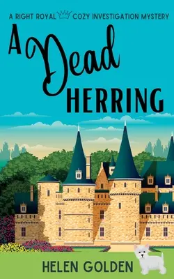 Egy halott hering: A Right Royal Cozy Mystery - A Dead Herring: A Right Royal Cozy Mystery