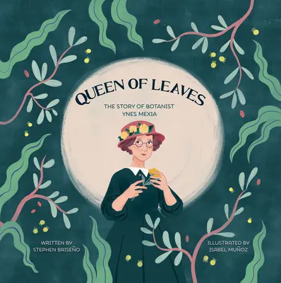 A levelek királynője: Ynes Mexia botanikus története - Queen of Leaves: The Story of Botanist Ynes Mexia