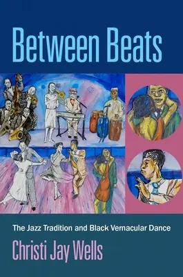 Beats között - A jazz hagyomány és a fekete vernakuláris tánc - Between Beats - The Jazz Tradition and Black Vernacular Dance