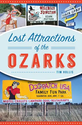 Az Ozarks elveszett látnivalói - Lost Attractions of the Ozarks