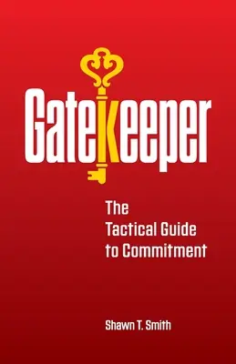 Gatekeeper: Ο τακτικός οδηγός για τη δέσμευση - Gatekeeper: The Tactical Guide to Commitment