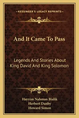 And It Came To Pass: Legendák és történetek Dávid királyról és Salamon királyról - And It Came To Pass: Legends And Stories About King David And King Solomon