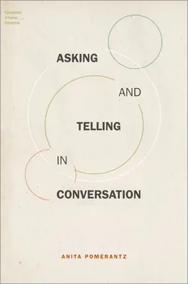 Kérdezés és mesélés a beszélgetésben (Pomerantz Anita (Professor Emerita Professor Emerita University at Albany State University of New York)) - Asking and Telling in Conversation (Pomerantz Anita (Professor Emerita Professor Emerita University at Albany State University of New York))