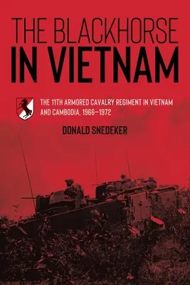 A fekete ló Vietnamban: A 11. páncélos lovasezred Vietnamban és Kambodzsában, 1966-1972 - The Blackhorse in Vietnam: The 11th Armored Cavalry Regiment in Vietnam and Cambodia, 1966-1972