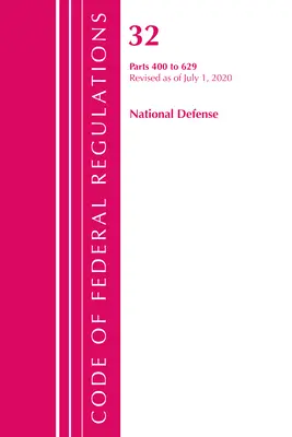 Code of Federal Regulations, 32 Title National Defense 400-629, felülvizsgálva 2020. július 1-jével (Office of the Federal Register (U S )) - Code of Federal Regulations, Title 32 National Defense 400-629, Revised as of July 1, 2020 (Office of the Federal Register (U S ))