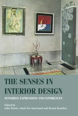 Az érzékek a lakberendezésben: Érzéki kifejezések és élmények - The Senses in Interior Design: Sensorial Expressions and Experiences