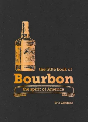 A Bourbon kis könyve - The Little Book of Bourbon