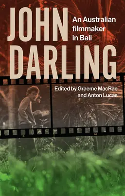 John Darling: Egy ausztrál filmes Balin - John Darling: An Australian Filmmaker in Bali