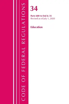 Code of Federal Regulations, Title 34 Education 680-End & 35 (Reserved), 2020. július 1-jei hatállyal felülvizsgált (Office of the Federal Register (U S )). - Code of Federal Regulations, Title 34 Education 680-End & 35 (Reserved), Revised as of July 1, 2020 (Office of the Federal Register (U S ))