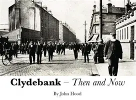 Clydebank akkor és most - Clydebank Then & Now