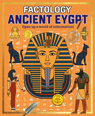 Taktológia: Egyiptom: Az ókori Egyiptom: Nyissa meg az információk világát! - Factology: Ancient Egypt: Open Up a World of Information!