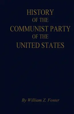 Az Egyesült Államok Kommunista Pártjának története - The History of the Communist Party of the United States