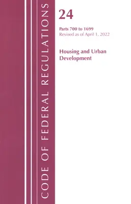 Code of Federal Regulations, Title 24 Housing and Urban Development 700 - 1699, 2022 (Office of the Federal Register (U S ))