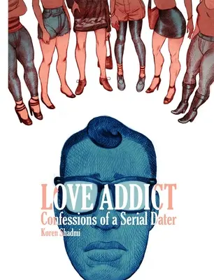 Szerelemfüggő: Egy sorozatos randizó vallomásai - Love Addict: Confessions of a Serial Dater