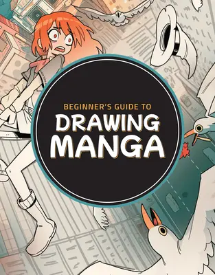 Kezdő mangarajzolók útmutatója - Beginner's Guide to Drawing Manga