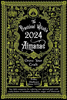 A gyakorlati boszorkányok almanachja 2024: Növekedjen a mesterséged - Practical Witch's Almanac 2024: Grow Your Craft