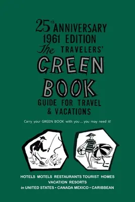 The Negro Motorist Green-Book: 1961 Fakszimile kiadás - The Negro Motorist Green-Book: 1961 Facsimile Edition