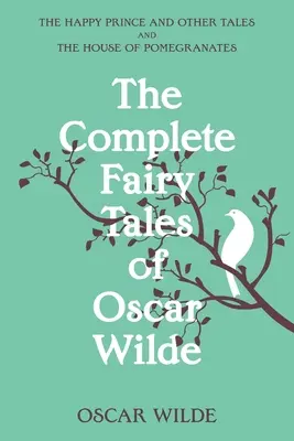 Oscar Wilde összes meséje (Warbler Classics Annotated Edition) - The Complete Fairy Tales of Oscar Wilde (Warbler Classics Annotated Edition)