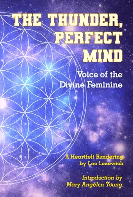 A mennydörgés, a tökéletes elme: Az isteni nőiség hangja - The Thunder, Perfect Mind: Voice of the Divine Feminine