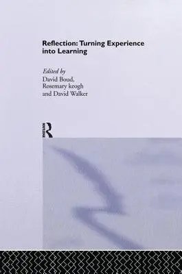 Reflexió: A tapasztalatok tanulássá alakítása - Reflection: Turning Experience Into Learning