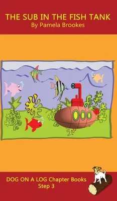 The Sub In The Fish Tank Chapter Book: Sound-Out Phonics Books Help Developing Readers, including Students with Dyslexia, Learn to Read (Step 3 in a S