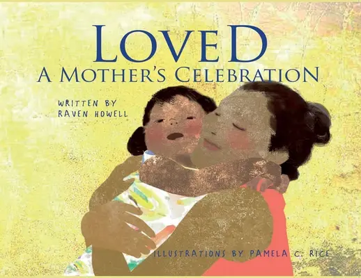 Szeretett: Egy anya ünnepe - Loved: A Mother's Celebration